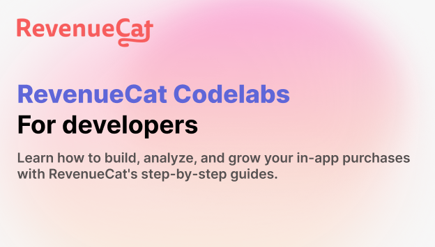 RevenueCat SDK Documentation & Codelabs (iOS, Android, RN)